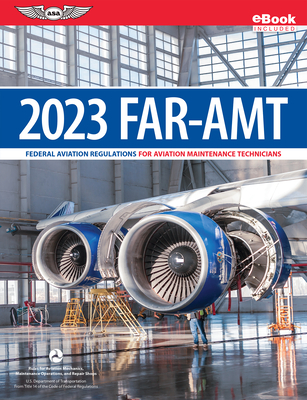 Far-Amt 2023: Federal Aviation Regulations for Aviation Maintenance Technicians (Ebundle) By Federal Aviation Administration (FAA)/Av Cover Image