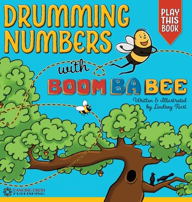 Drumming Numbers with Boom Ba Bee By Lindsay Rust, Lindsay Rust (Illustrator), Stephen Campbell (With) Cover Image