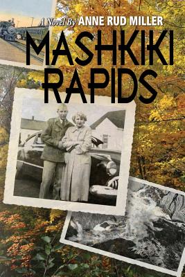 Mashkiki Rapids By Anne Rud Miller, Roslyn Anne Nelson (Designed by) Cover Image