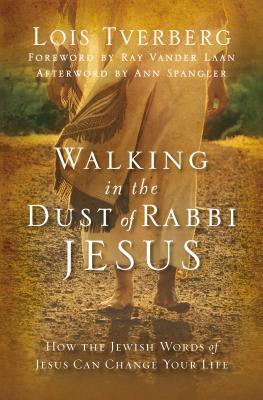 Walking in the Dust of Rabbi Jesus Cover