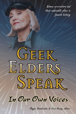 Geek Elders Speak: Women Co-creators and Their Undeniable Place in Fannish History Cover Image