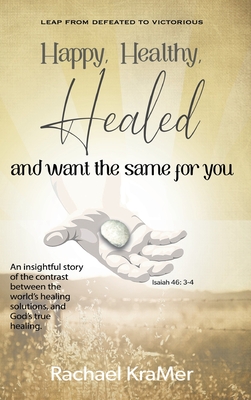 Happy Healthy Healed and want the same for you Cover Image