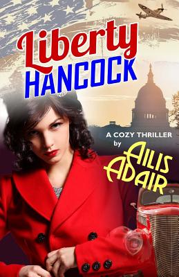 Liberty Hancock: A Cozy Thriller By Ailis Adair Cover Image