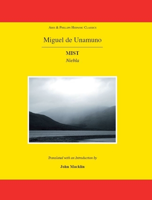 Miguel de Unamuno: Mist: Niebla (Aris and Phillips Hispanic Classics)