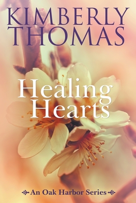 Healing Hearts By Kimberly Thomas Cover Image