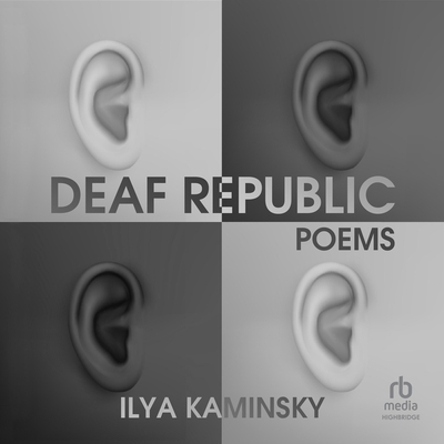 Deaf Republic: A Lyric Essay Cover Image