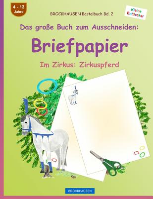 BROCKHAUSEN Bastelbuch Band 2 - Das große Buch zum Ausschneiden: Briefpapier: Im Zirkus: Zirkuspferd