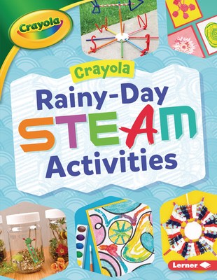 Cover for Crayola (R) Rainy-Day Steam Activities