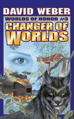 Changer of Worlds (Worlds of Honor (Weber) #3)