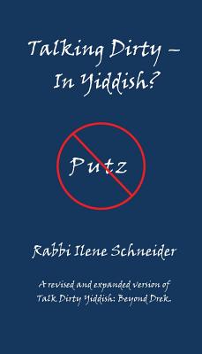 Talking Dirty - In Yiddish? By Ilene Schneider Cover Image
