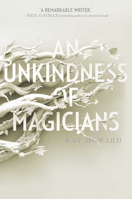 An Unkindness of Magicians (Unseen World, The #1) By Kat Howard Cover Image