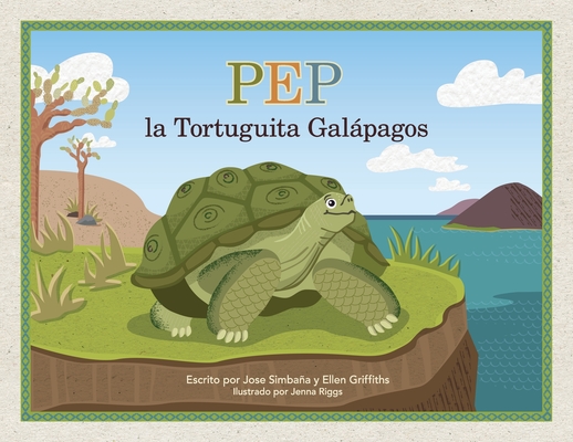 Pep la Tortuguita Galápagos By Jose Simbaña, Ellen Griffiths Cover Image