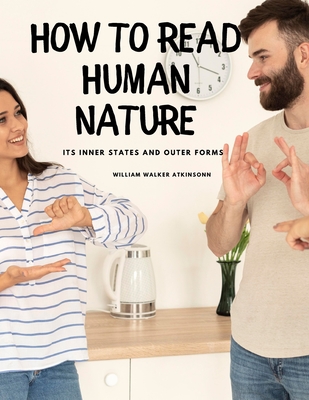 How to Read Human Nature: Its Inner States and Outer Forms Cover Image