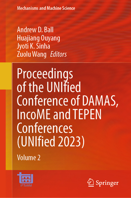 Proceedings of the Unified Conference of Damas, Income and Tepen Conferences (Unified 2023): Volume 2 (Mechanisms and Machine Science #152)