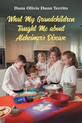 What My Grandchildren Taught Me about Alzheimer's Disease Cover Image