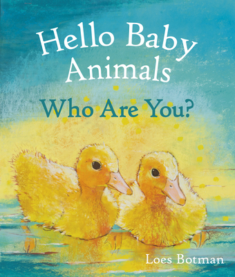 Hello Baby Animals, Who Are You? Cover Image