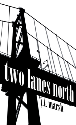 Two Lanes North: A Novel (Mass Market Paperback) By J. T. Marsh Cover Image