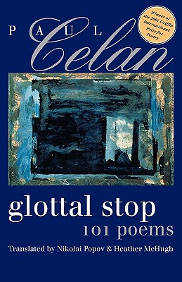 Glottal Stop: 101 Poems (Wesleyan Poetry) By Paul Celan, Nikolai Popov (Translator), Heather McHugh (Translator) Cover Image