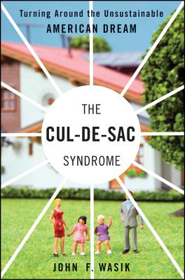 The Cul-de-Sac Syndrome: Turning Around the Unsustainable American Dream Cover Image