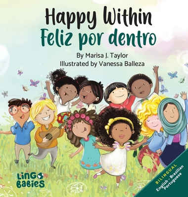 Happy Within/ Feliz por dentro: Bilingual Children's book English Brazilian Portuguese for kids ages 2-6/ Livro infantil bilíngue inglês português do Cover Image