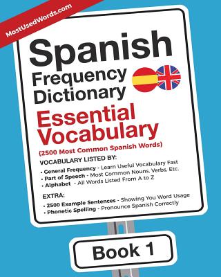 Spanish Frequency Dictionary - Essential Vocabulary: 2500 Most Common Spanish Words Cover Image