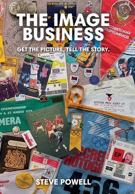 The Image Business: Get the picture, tell the story. Cover Image