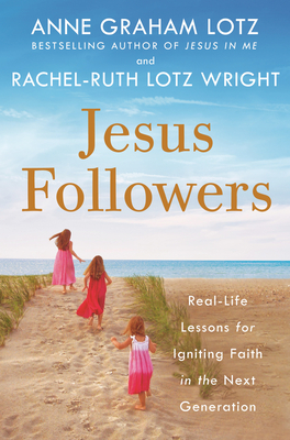 Jesus Followers: Real-Life Lessons for Igniting Faith in the Next Generation Cover Image