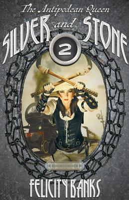 Cover for Silver and Stone (Antipodean Queen #2)