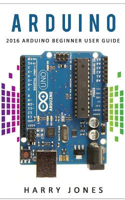 Arduino: 2016 Arduino Beginner User Guide Cover Image