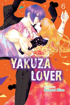 Yakuza Lover, Vol. 6 By Nozomi Mino Cover Image