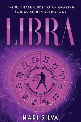 Libra The Ultimate Guide to an Amazing Zodiac Sign in Astrology