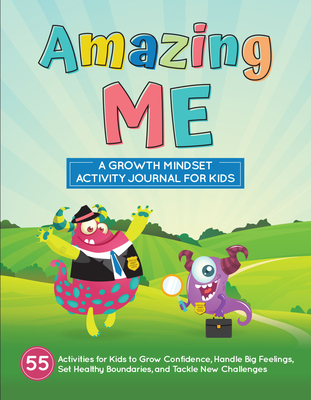 Amazing Me: A Growth Mindset Activity Journal for Kids Cover Image