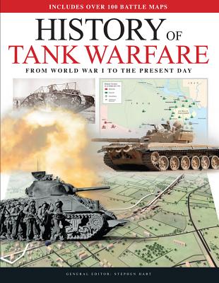 History of Tank Warfare: From World War I to the Present Day By Stephen Hart Cover Image