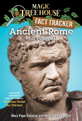 Ancient Rome and Pompeii: A Nonfiction Companion to Magic Tree House #13: Vacation Under the Volcano (Magic Tree House (R) Fact Tracker #14) Cover Image