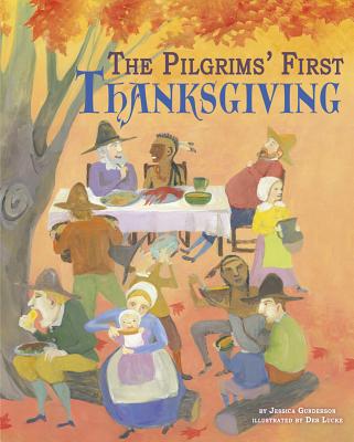 The Pilgrims' First Thanksgiving By Jessica Gunderson, Deb Lucke (Illustrator) Cover Image