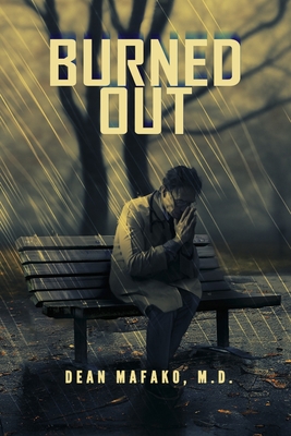 Burned Out By Dean Mafako M.D. Cover Image