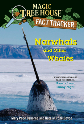 Narwhals and Other Whales: A nonfiction companion to Magic Tree House #33:  Narwhal on a Sunny Night (Magic Tree House (R) Fact Tracker #42)  (Paperback)