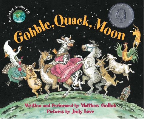 Gobble, Quack, Moon By Matthew Gollub, Judy Love (Illustrator) Cover Image