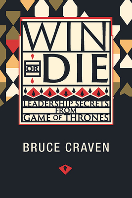 Win or Die: Leadership Secrets from Game of Thrones Cover Image