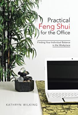 Practical Feng Shui for the Office: Finding Your Individual Balance in the Workplace Cover Image