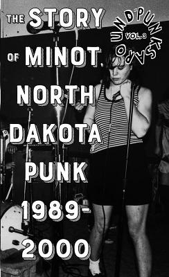 Punks Around #3: The Minot, North Dakota Punk Scene 1989-2000 (Punx)