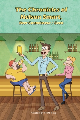 The Chronicles of Nelson Smart, Beer Connoisseur/Geek Cover Image