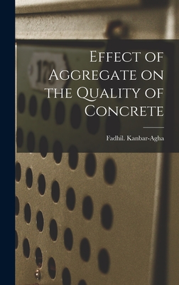 Effect of Aggregate on the Quality of Concrete By Fadhil Kanbar-Agha (Created by) Cover Image
