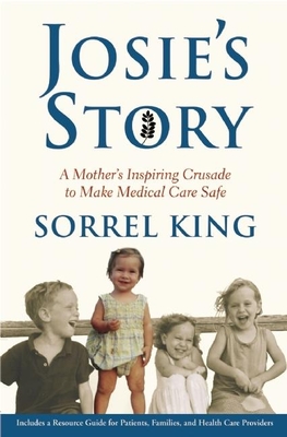 Josie's Story: A Mother's Inspiring Crusade to Make Medical Care Safe Cover Image