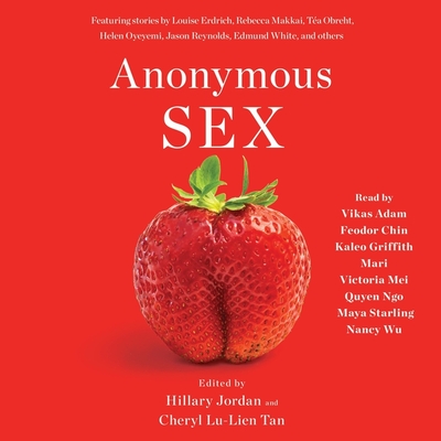 Anonymous Sex By Cheryl Lu-Lien Tan, Cheryl Lu-Lien Tan (Editor), Cheryl Lu-Lien Tan (Contribution by) Cover Image