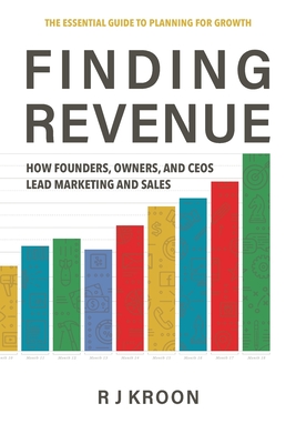 Finding Revenue: How Founders, Owners, and Ceos Lead Marketing and Sales (Professional Development #1)