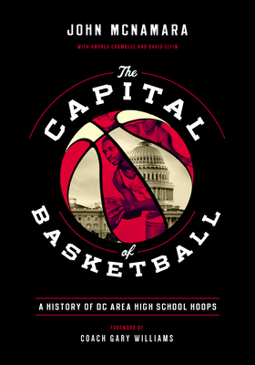 The Capital of Basketball: A History of DC Area High School Hoops Cover Image