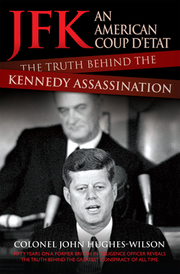 JFK: An American Coup D'etat: The Truth Behind the Kennedy Assassination Cover Image