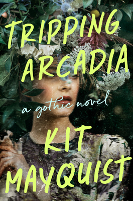 Tripping Arcadia: A Gothic Novel cover