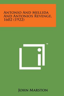 Antonio and Mellida and Antonios Revenge, 1602 (1922) | Prairie